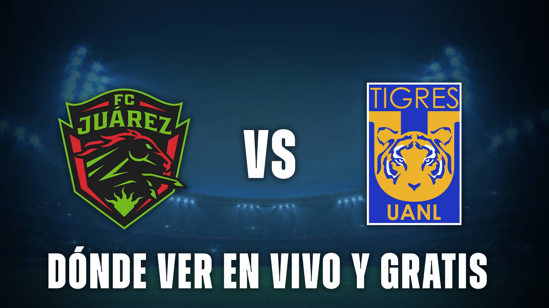 Juárez vs Tigres donde ver en vivo