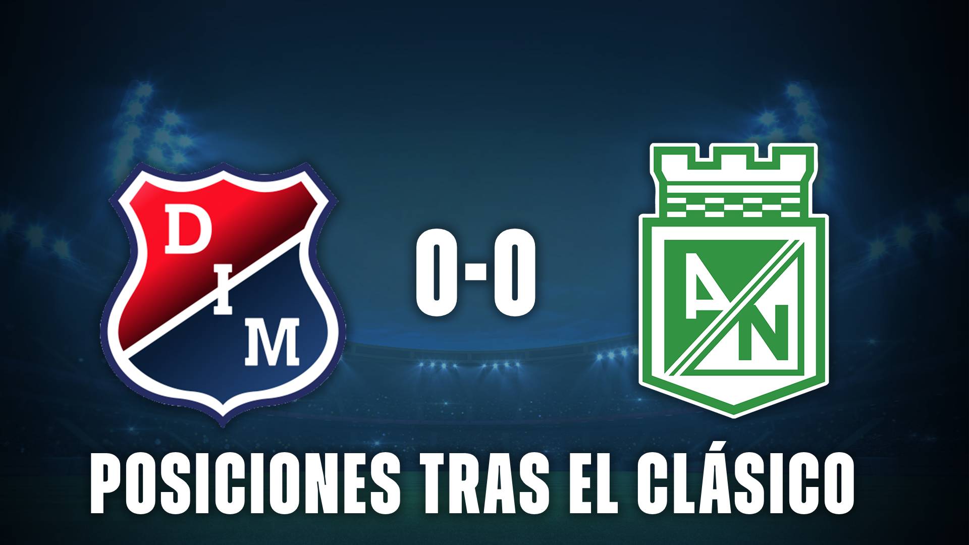 Medellín vs Atlético Nacional posiciones