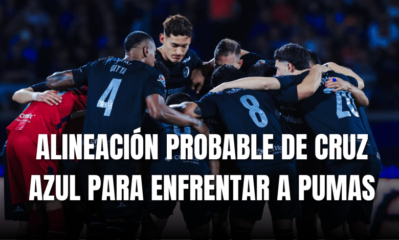 PORTADA_Alineación probable Cruz Azul para enfrentar a Pumas J17-AP 2025