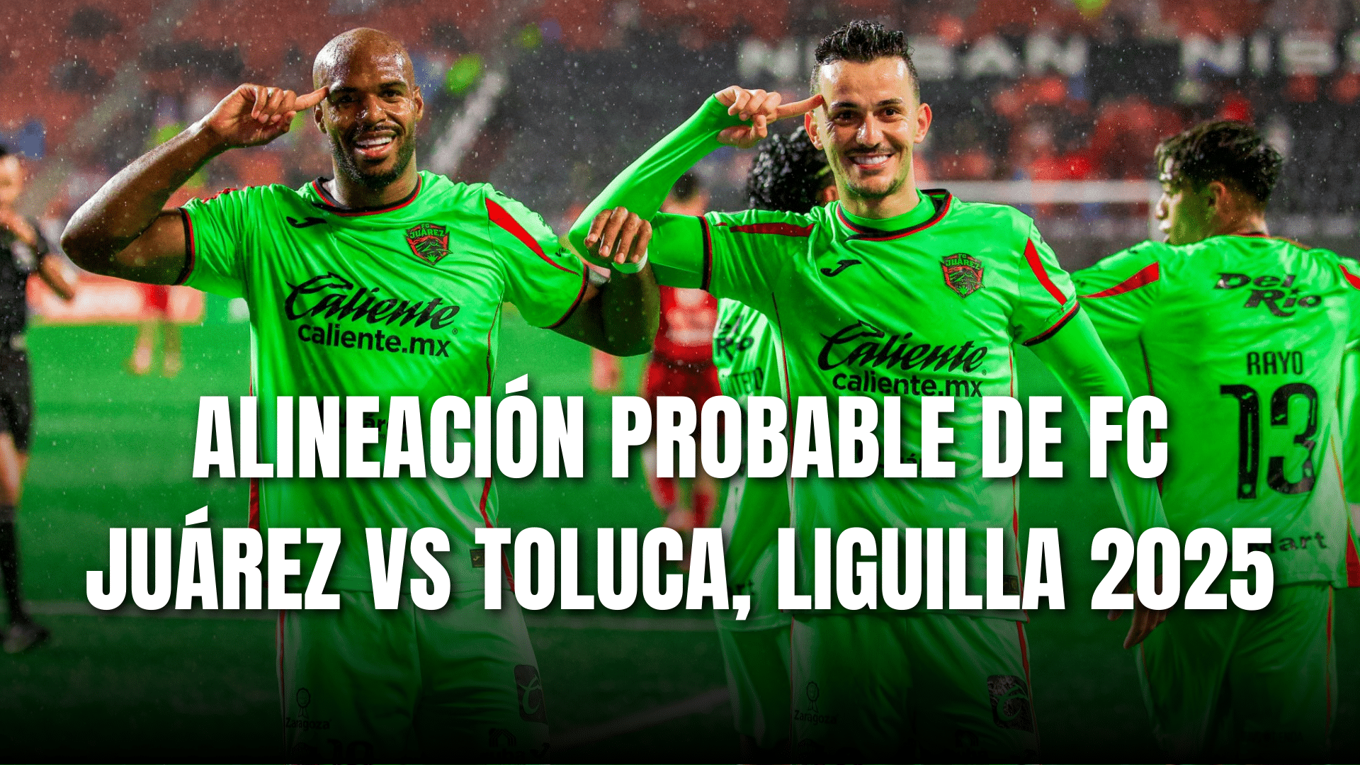 PORTADA_Alineación probable FC Juárez para enfrentar a Toluca, CF vuelta, AP 2025