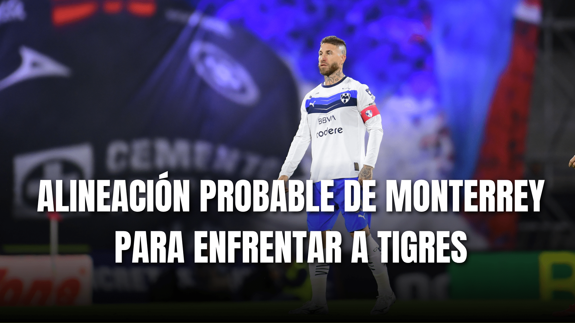 PORTADA_Alineación probable Monterrey para enfrentar a Tigres J16-AP 2025