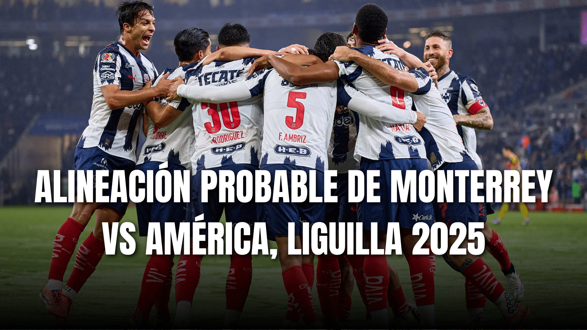 PORTADA_Alineación probable Monterrey para enfrentar a Club América, CF vuelta, AP 2025