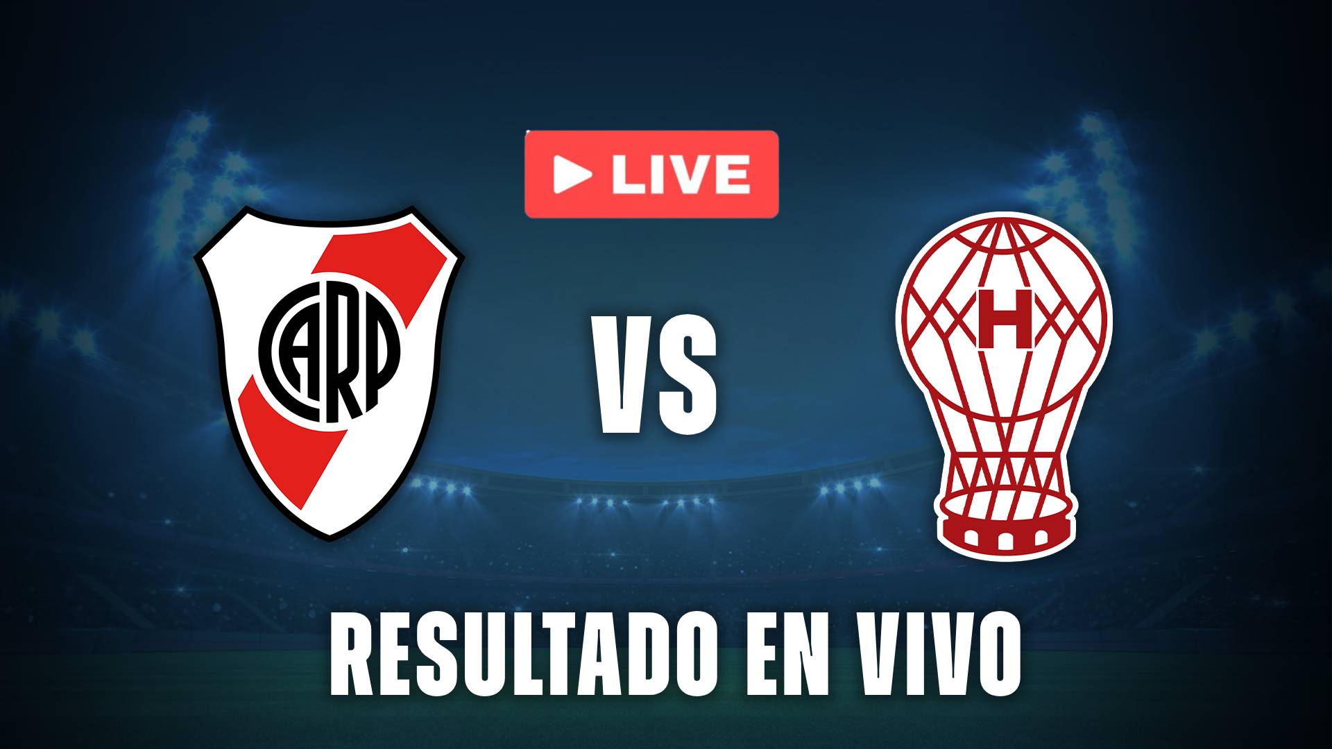 River vs Huracán resultado en vivo