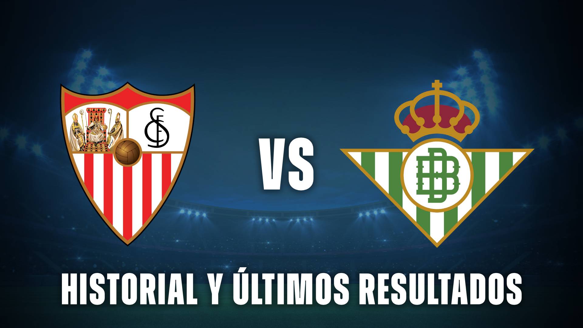 Sevilla vs Betis historial