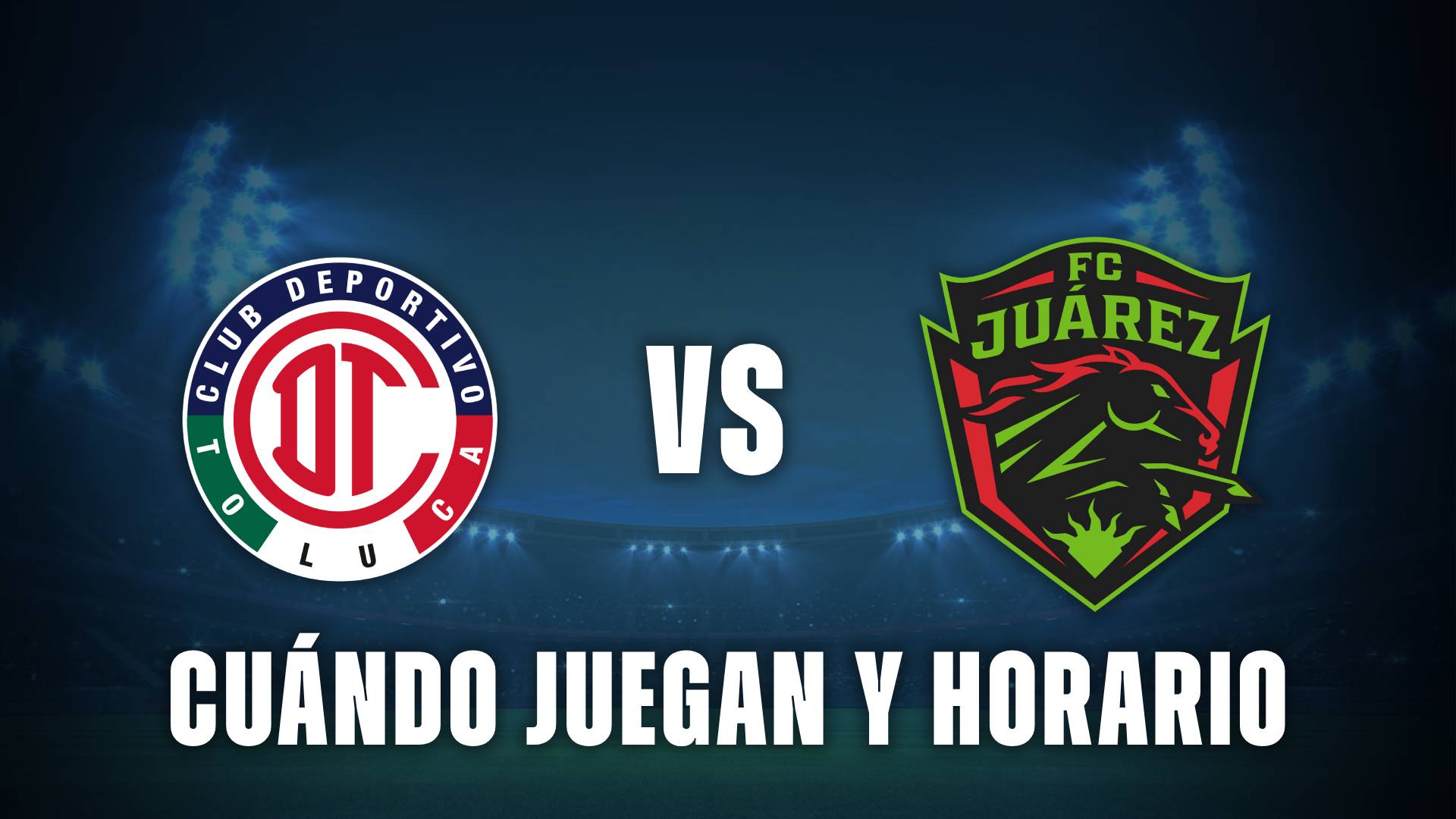 Toluca vs Juárez cuando juegan