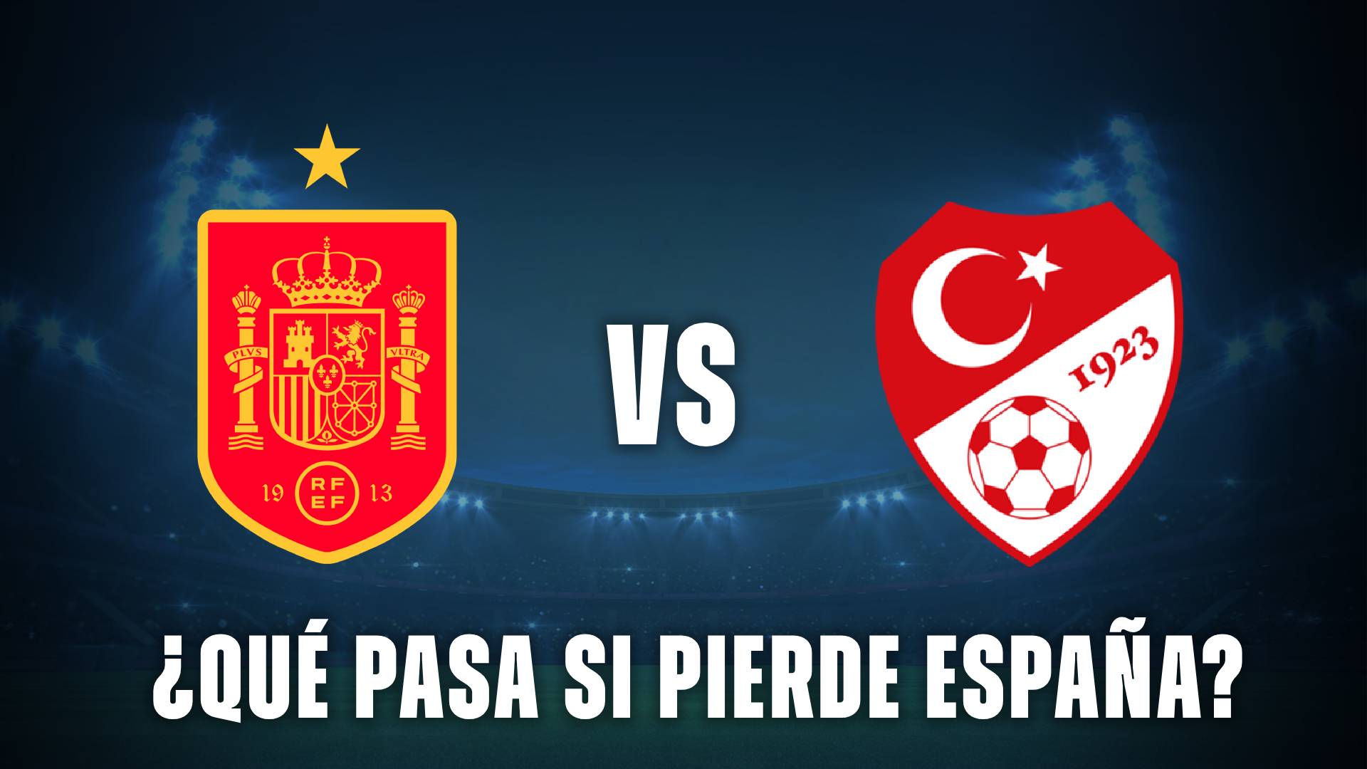 España vs Turquía que pasa si pierde