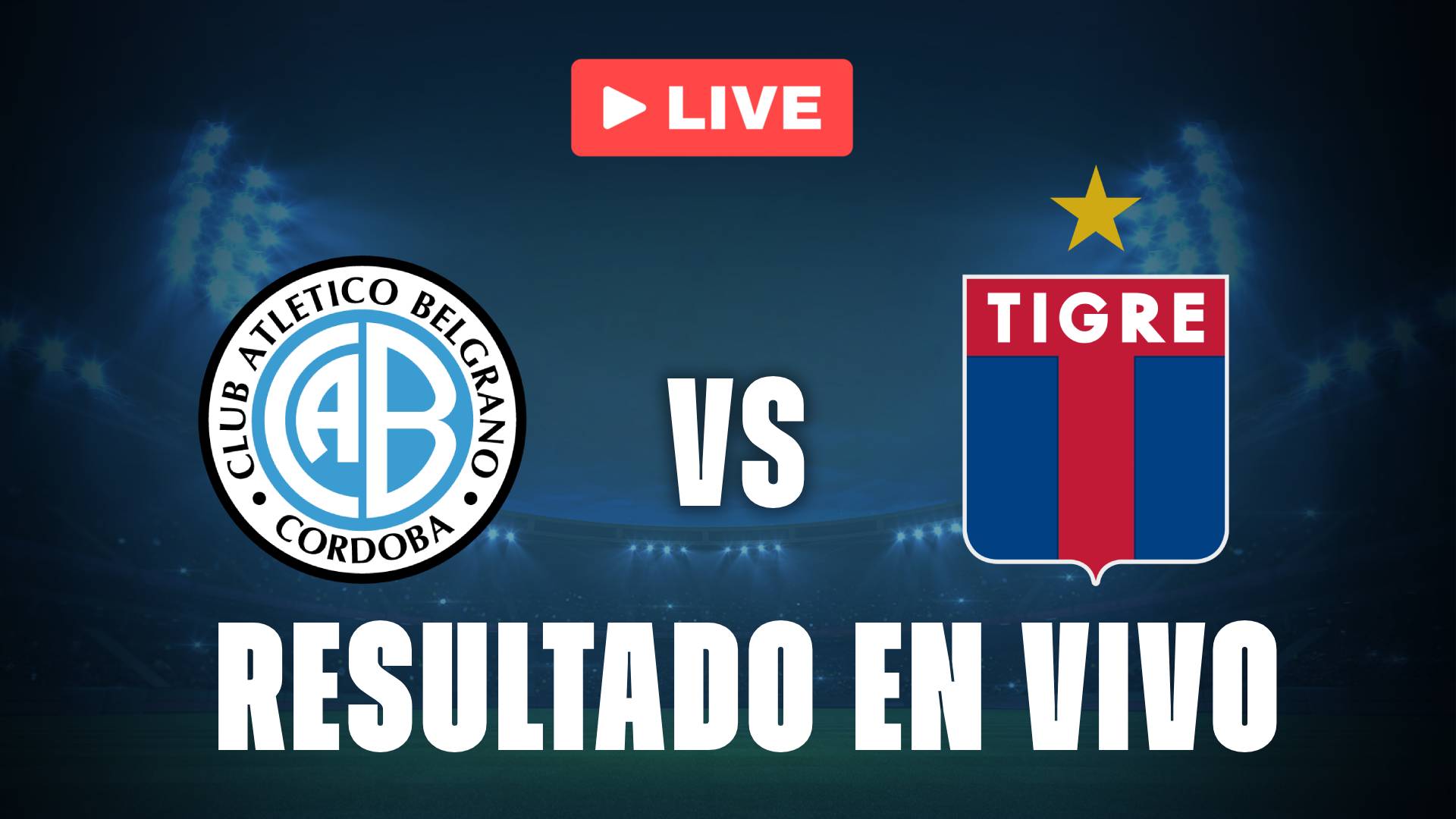 Belgrano vs Tigre: resultado EN VIVO y estadísticas de la Liga Profesional