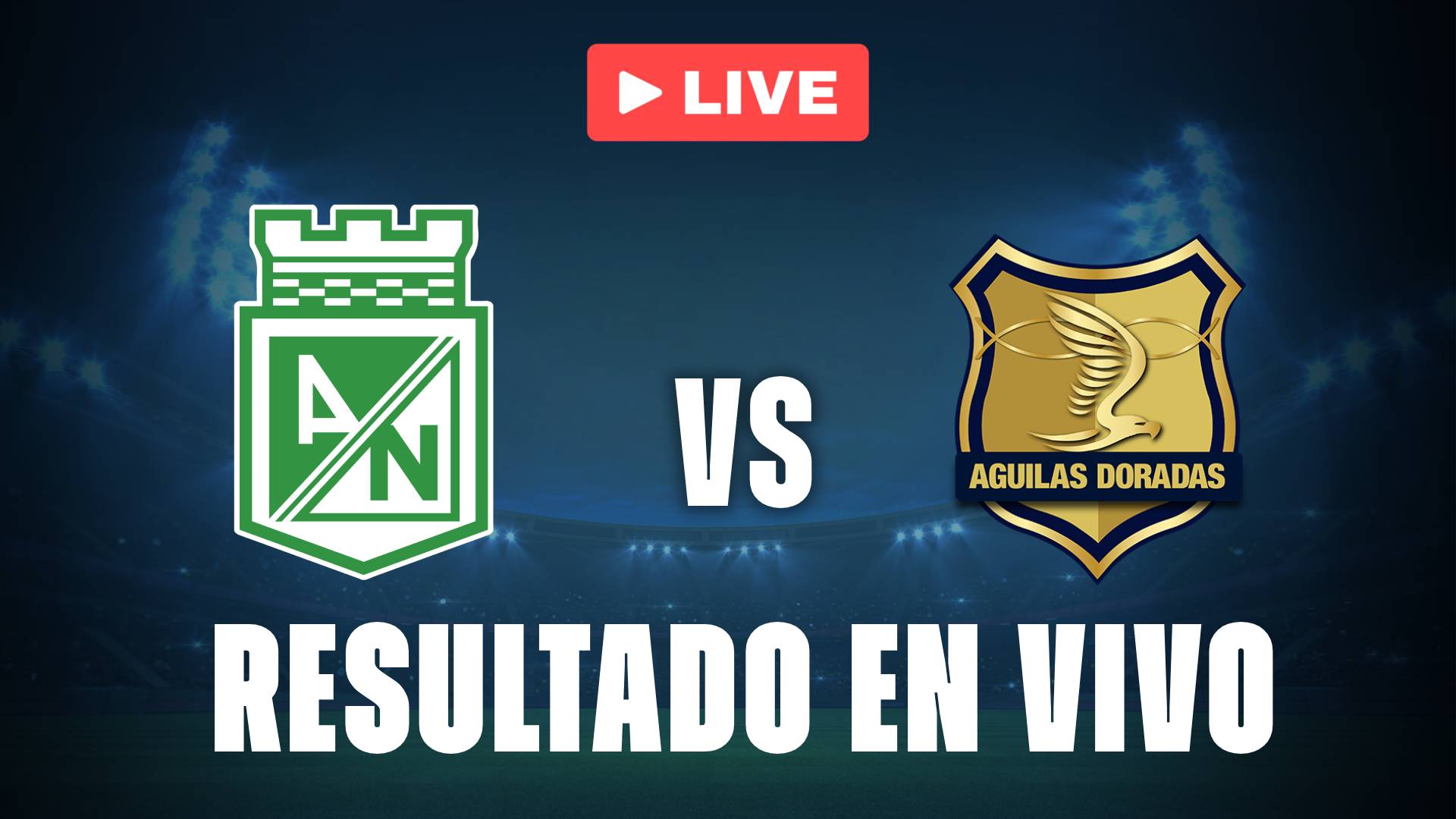 Atlético Nacional vs Águilas: resultado EN VIVO y estadísticas de la Liga Betplay