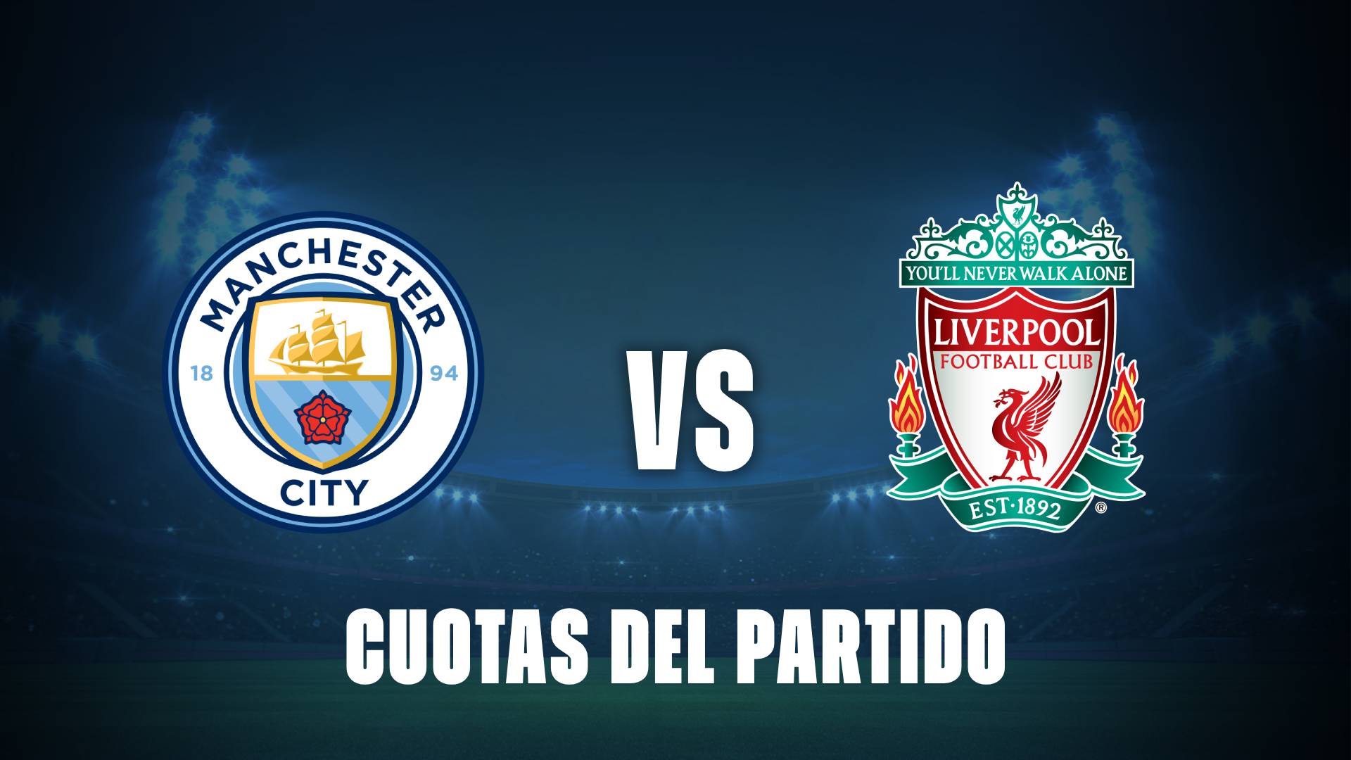 Cuotas de Manchester City vs Liverpool: ¿Quién es el favorito?