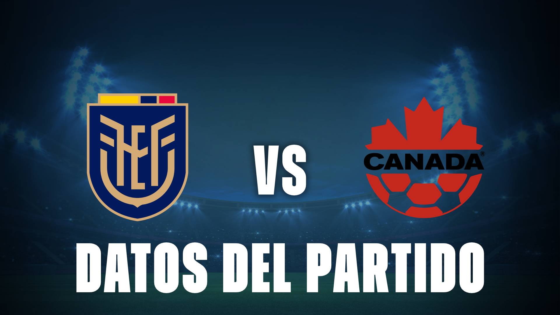 Ecuador vs Canadá: 5 datos claves para seguir el amistoso