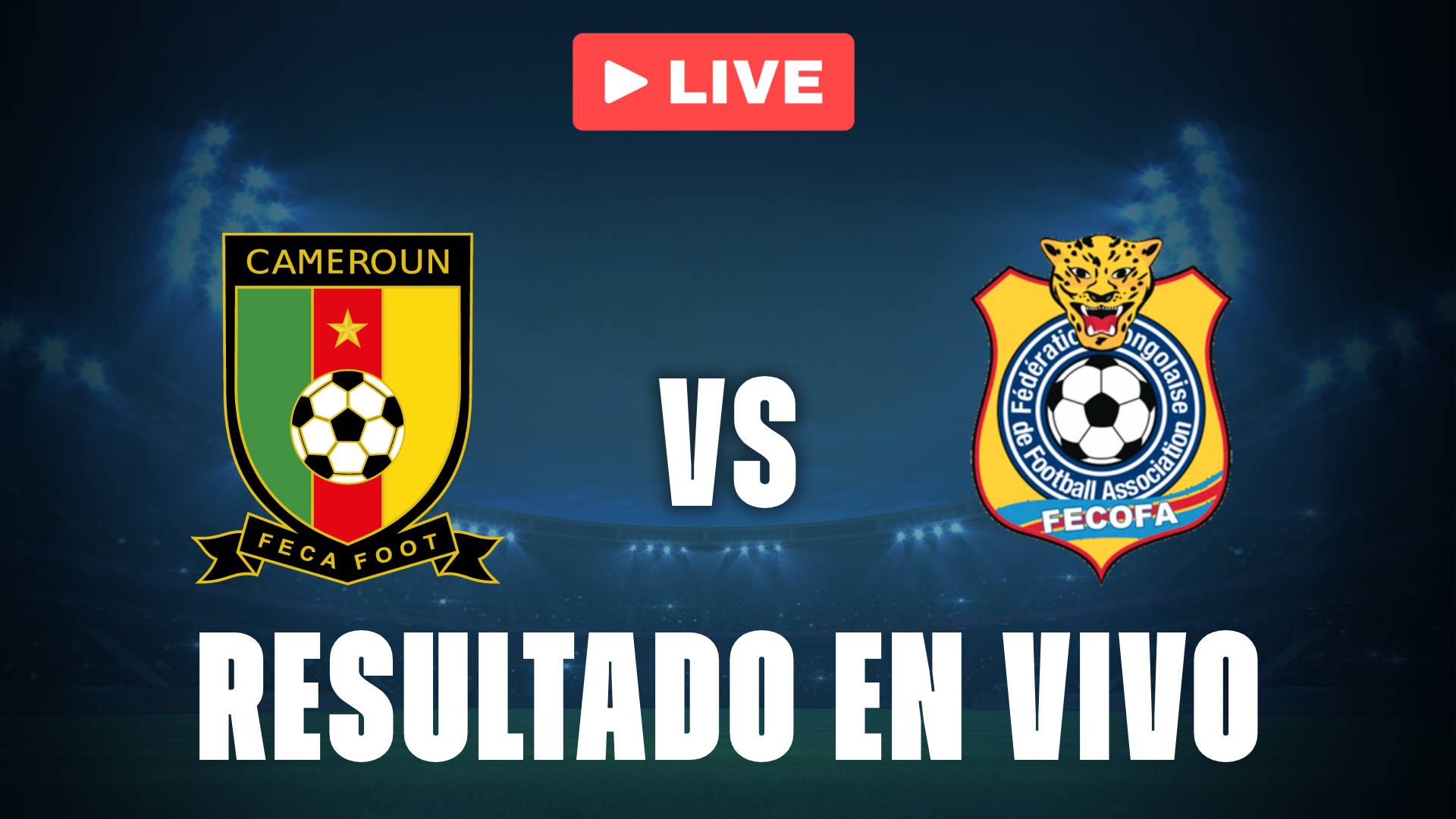 Camerún vs Congo: resultado EN VIVO y estadísticas de las Eliminatorias