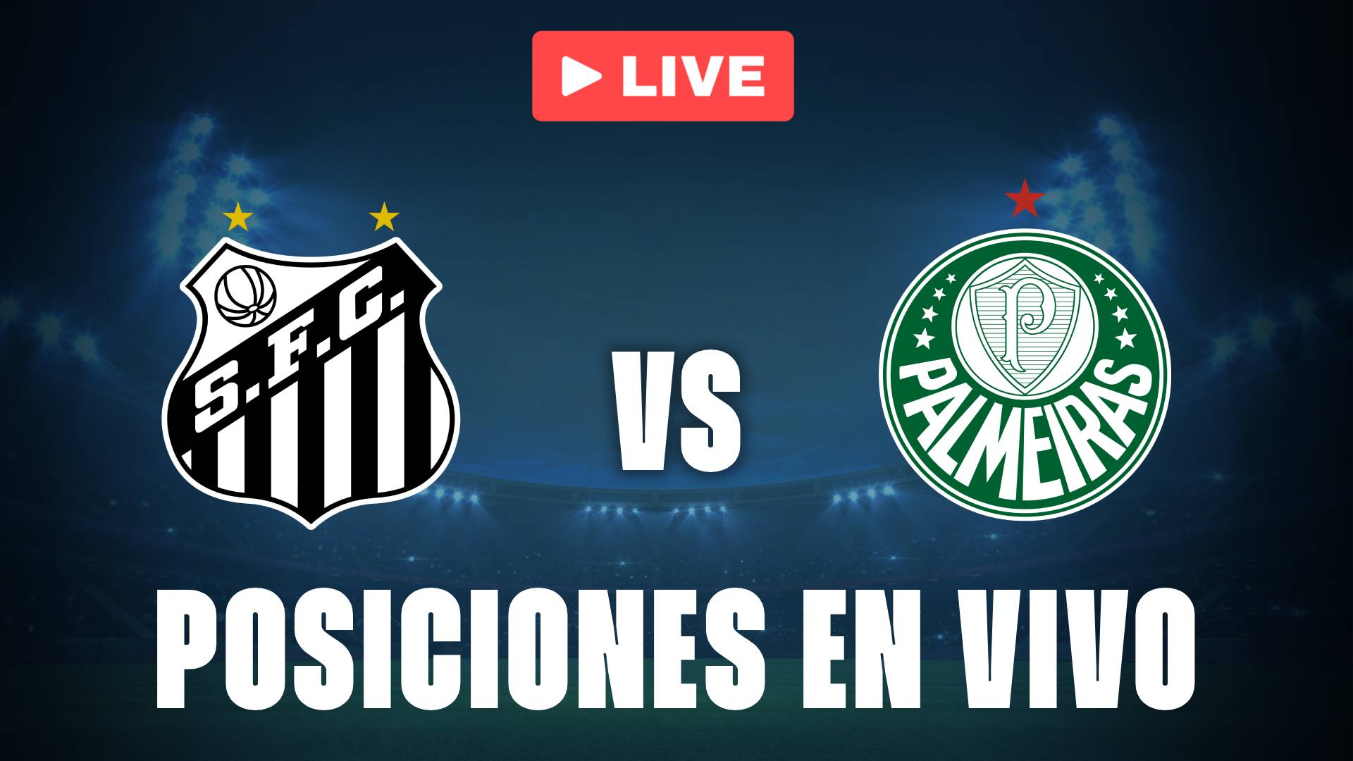 Santos vs Palmeiras: posiciones EN VIVO por el duelo clave por el título