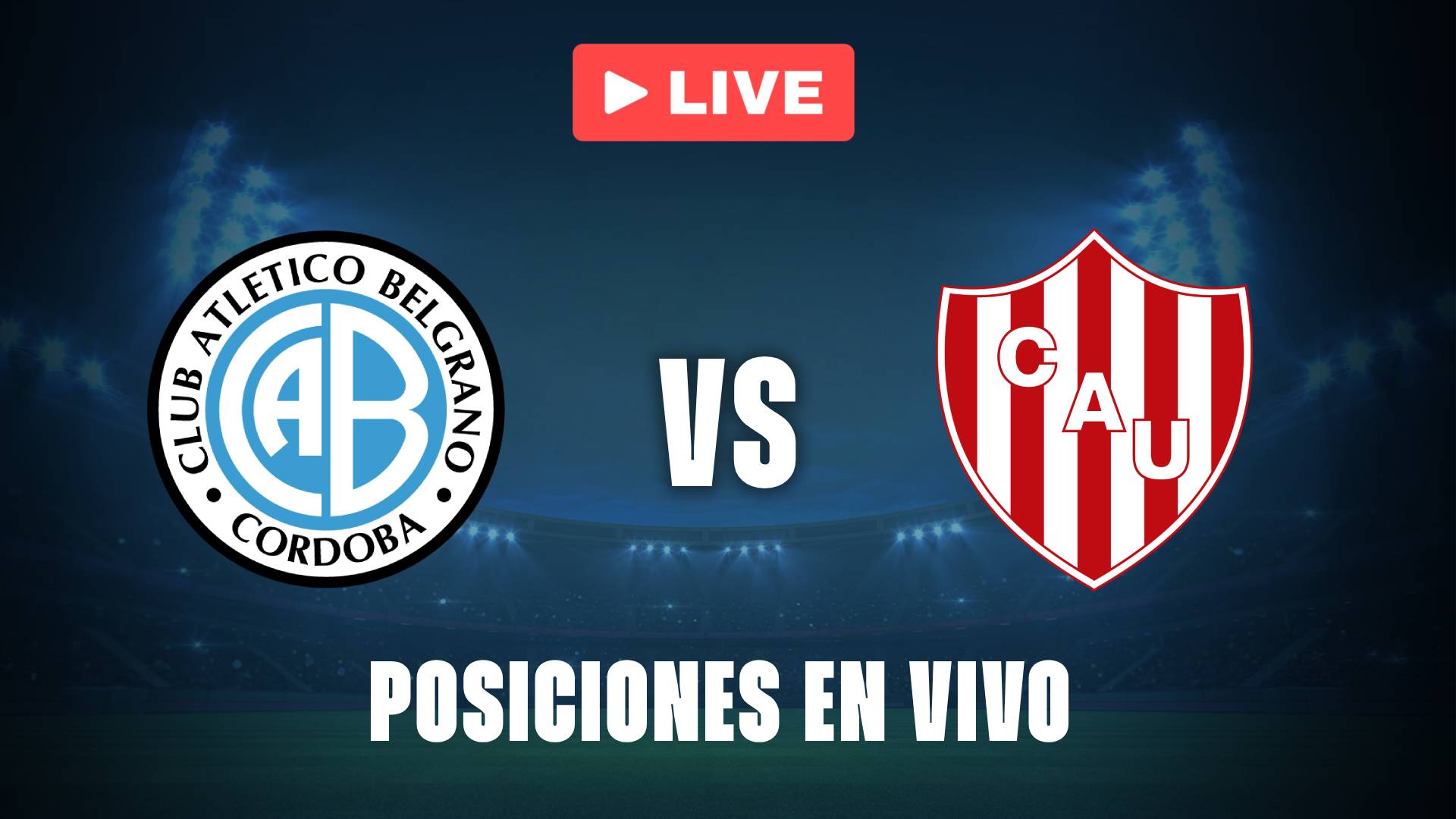 Belgrano vs Unión: posiciones EN VIVO por la Liga Profesional