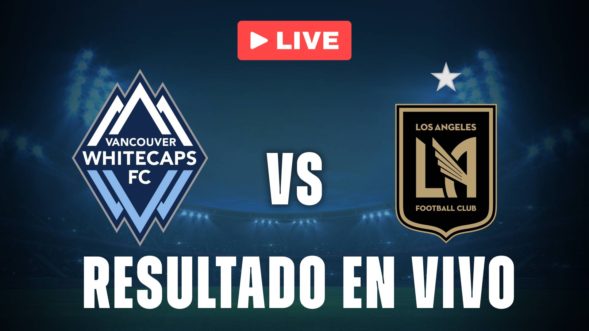 Vancouver vs Los Angeles: resultado EN VIVO y estadísticas de la MLS