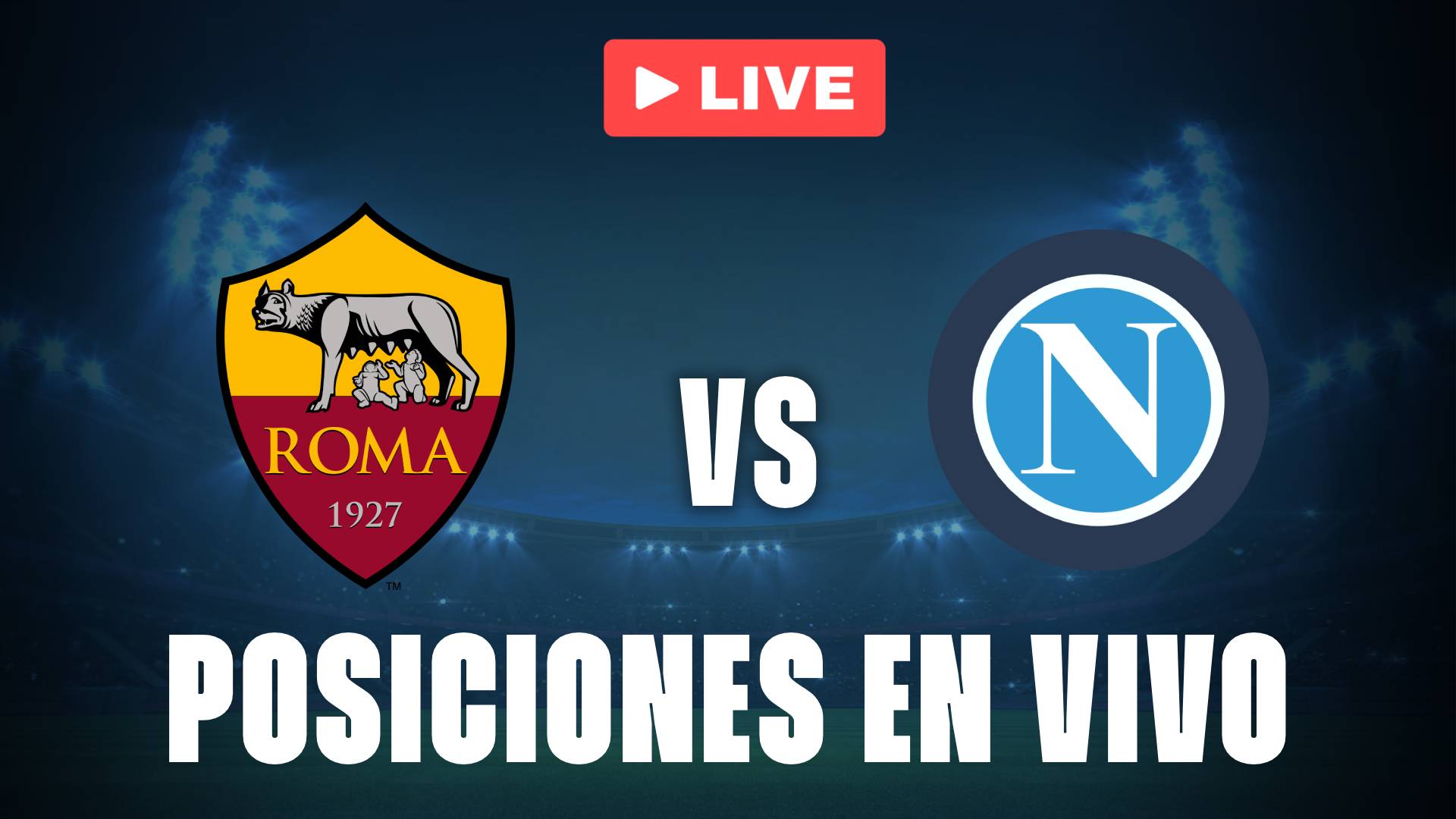 Roma vs Napoli: posiciones EN VIVO de la Serie A