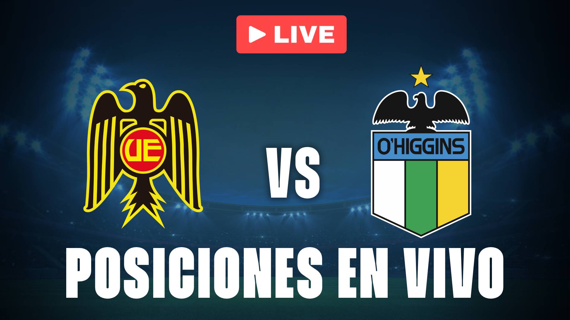 Unión Española vs O' Higgins: posiciones EN VIVO de la Liga de Primera