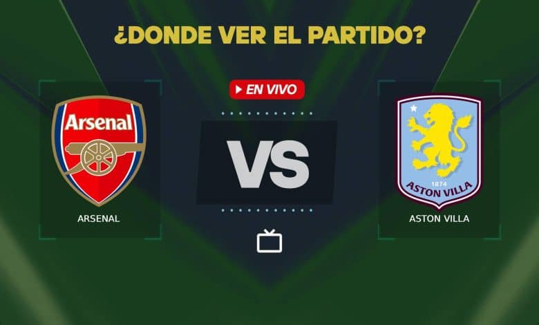 Arsenal vs Aston Villa donde ver en vivo