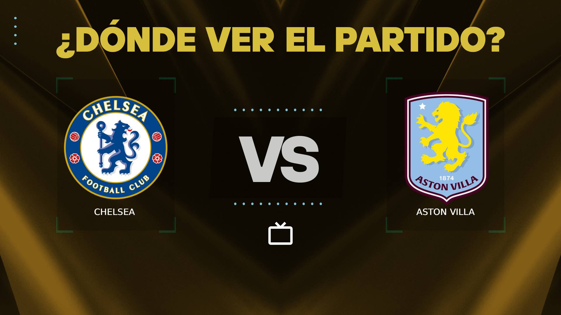 Chelsea vs Aston Villa donde ver en vivo