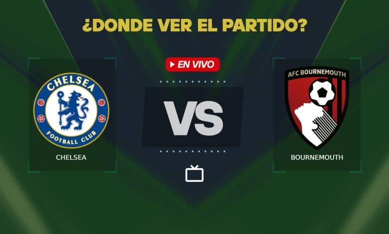 Chelsea vs Bournemouth donde ver en vivo