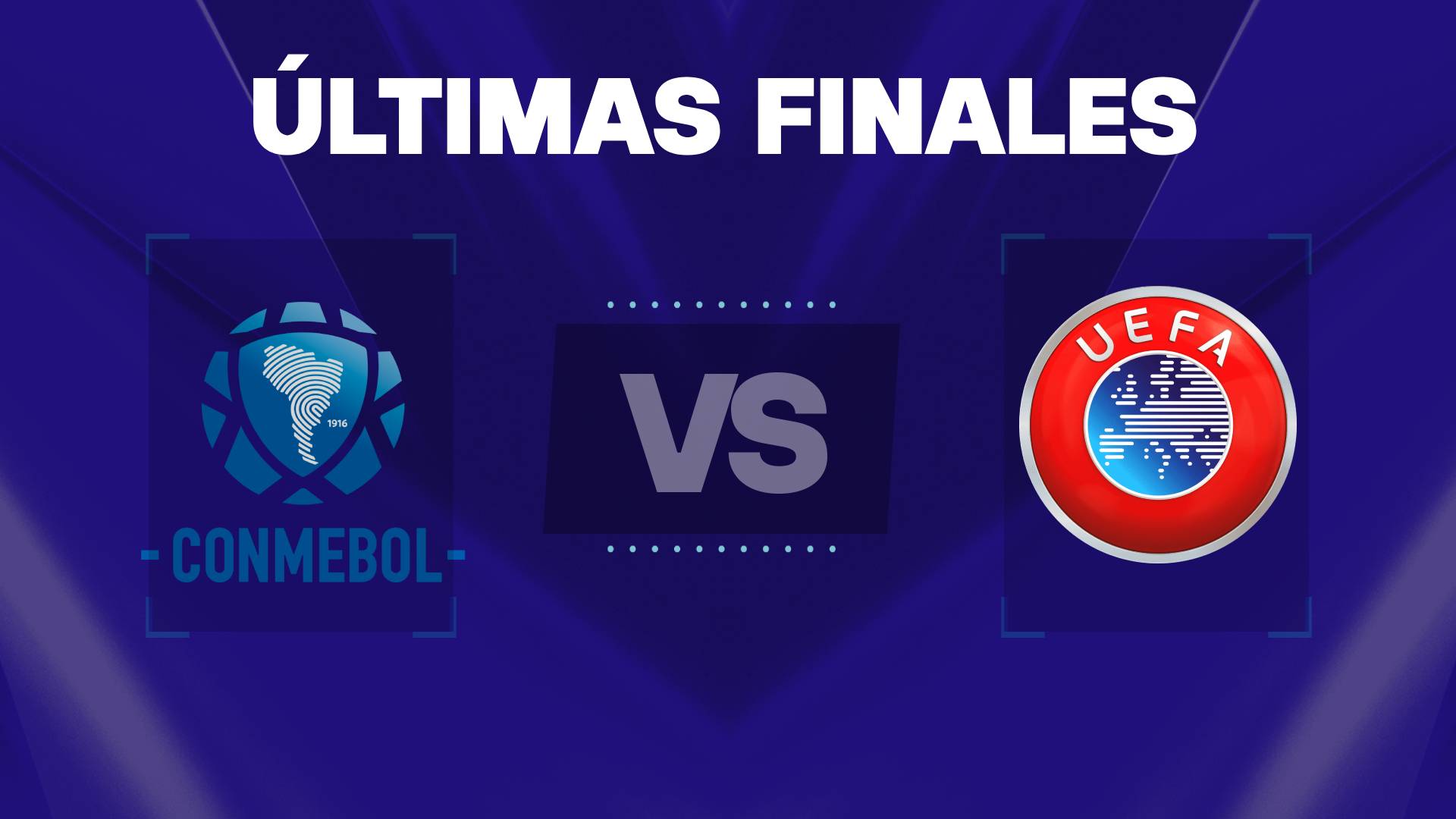 Conmebol vs UEFA finales