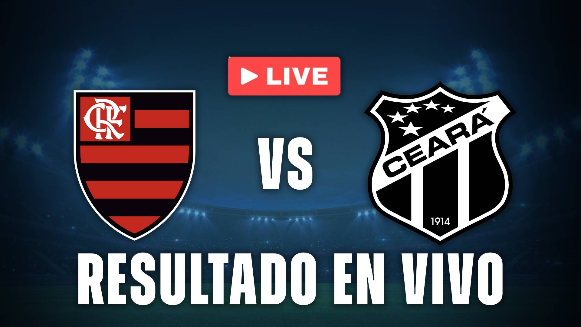 Flamengo vs Ceará resultado en vivo