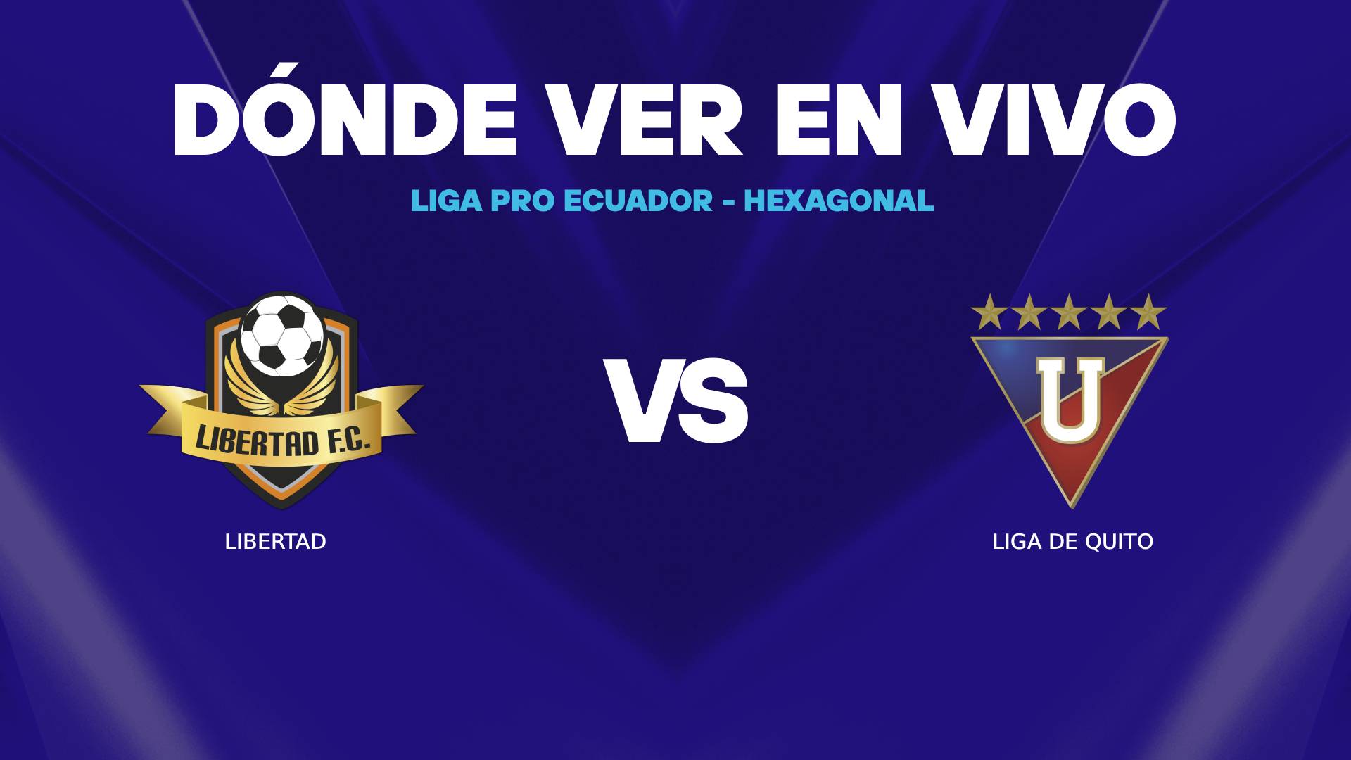 Libertad vs Liga de Quito donde ver en vivo