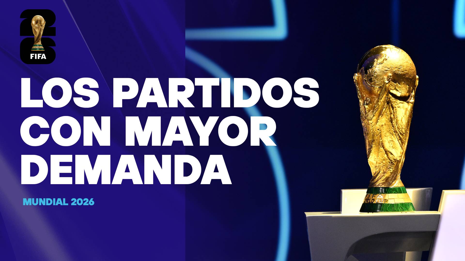 Mundial 2026: Los partidos con más solicitudes de entrada hasta ahora