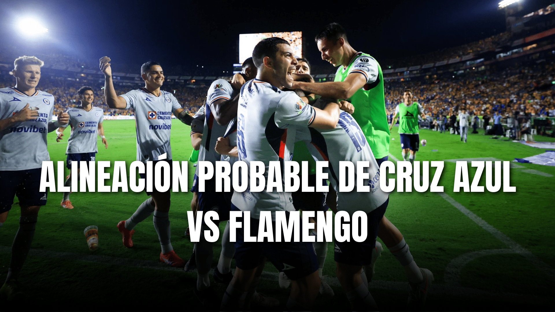 PORTADA_Alineación probable Cruz Azul vs Flamengo 2025