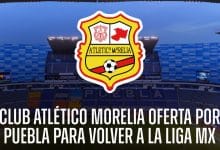 PORTADA_Atlético Morelia oferta por Puebla para volver a la Liga MX
