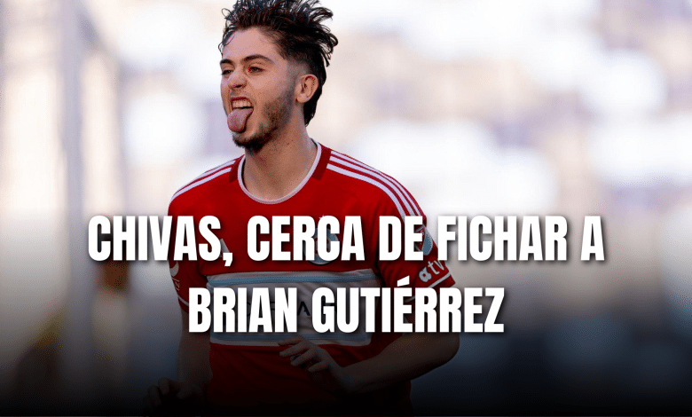 PORTADA_Chivas cerca de fichar a Brian Gutiérrez