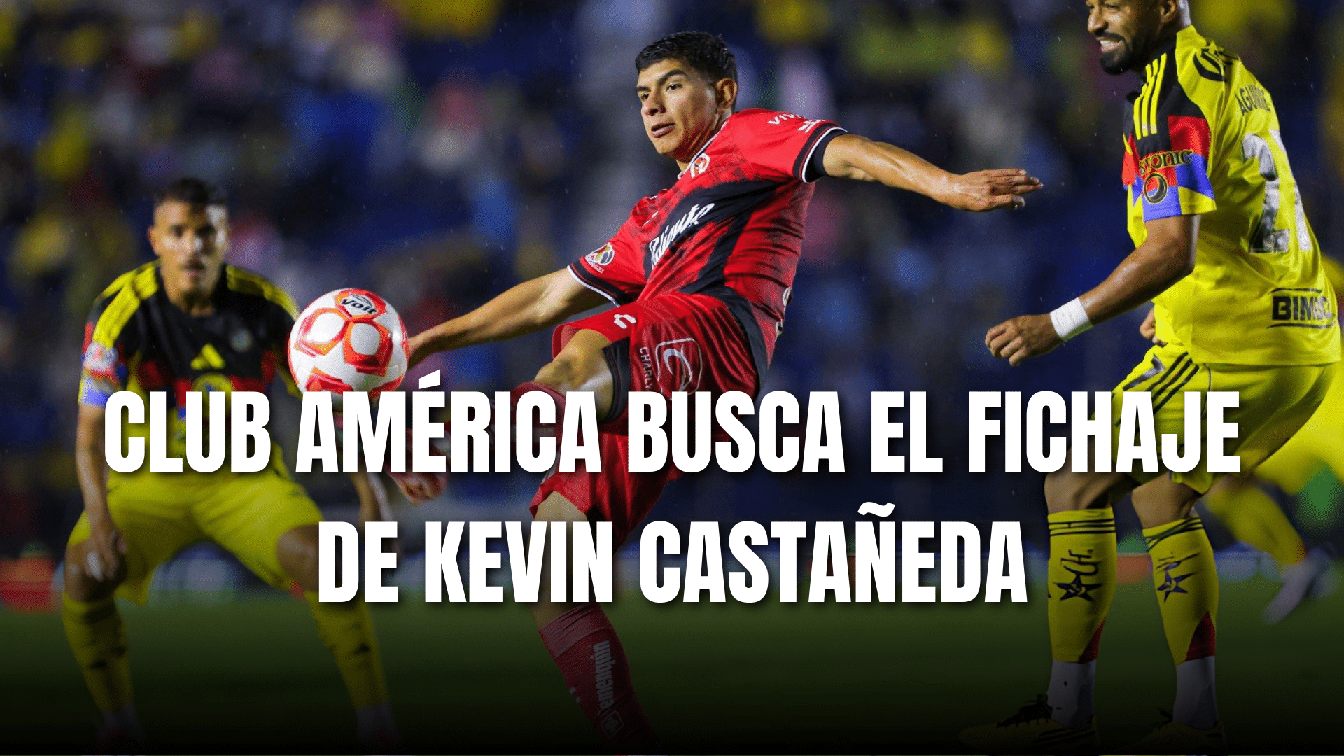 PORTADA_Club América busca el fichaje de Kevin Castañeda