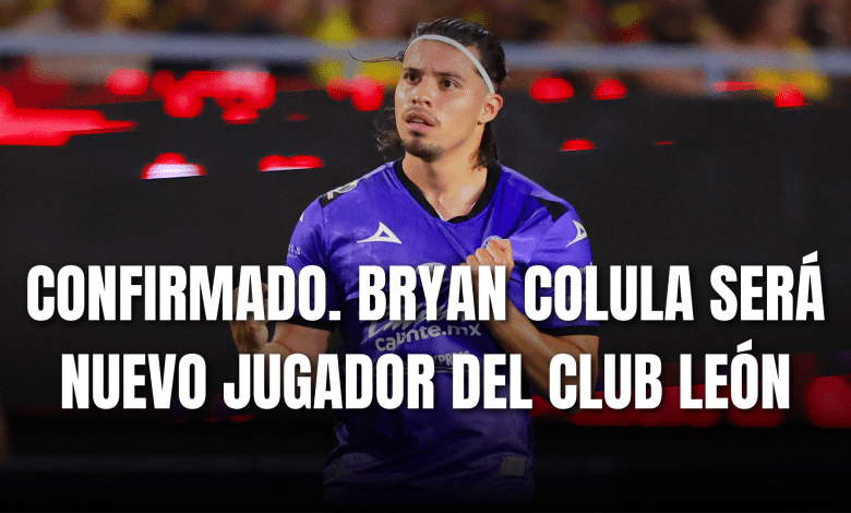 PORTADA_Confirmado Bryan Colula será nuevo jugador del Club León
