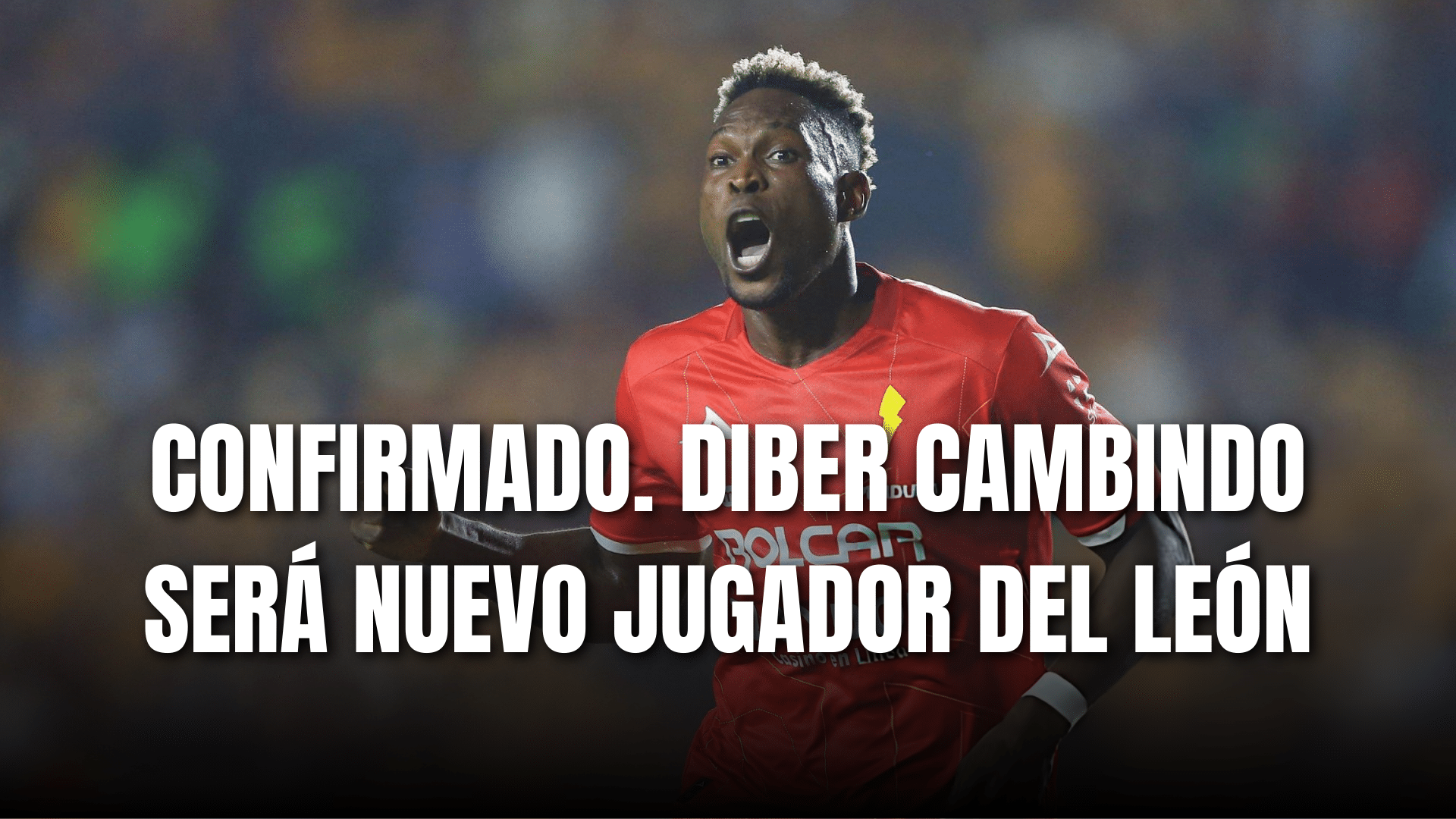 PORTADA_Confirmado Diber Cambindo será nuevo jugador del Club León