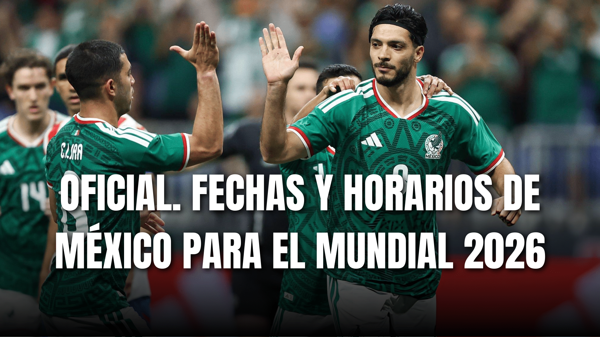 PORTADA_Oficial fechas y horarios México Mundial 2026