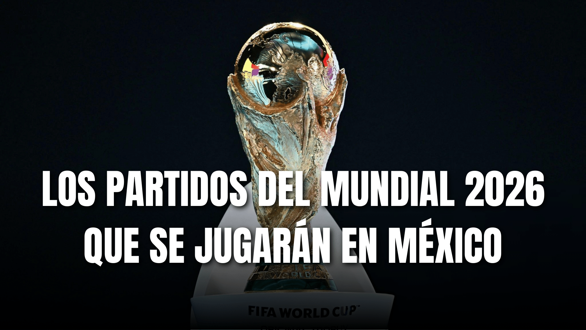 PORTADA_Partidos en México del Mundial 2026