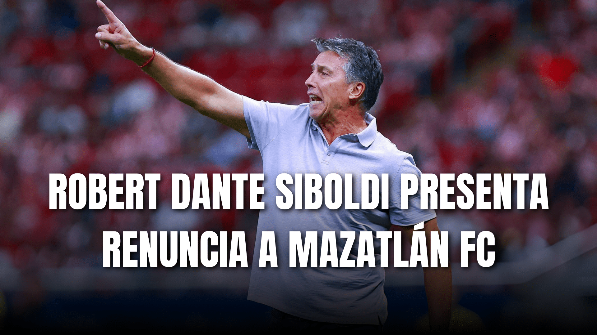 PORTADA_Robert Dante Siboldi presenta renuncia de Mazatlán FC