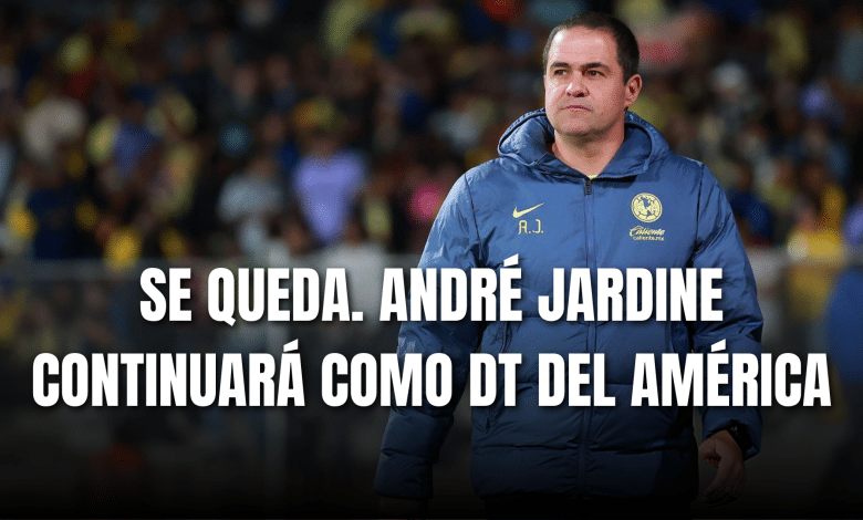 PORTADA_Se queda, André Jardine coninuará como DT del Club América