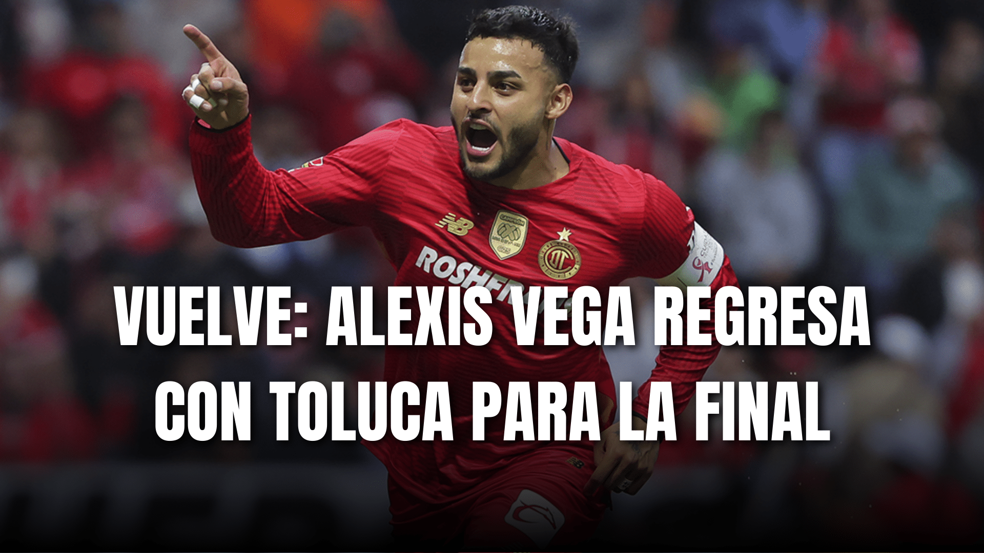 PORTADA_Vuelve Alexis Vega regresa con Toluca para jugar la final