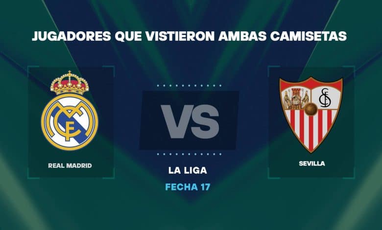 Jugadores que jugaron en Real Madrid y Sevilla