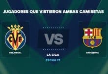 Jugadores que jugaron en Villarreal y Barcelona