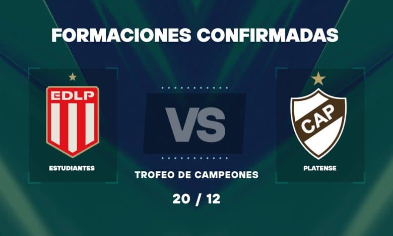 Trofeo de Campeones: Alineaciones de Estudiantes vs Platense