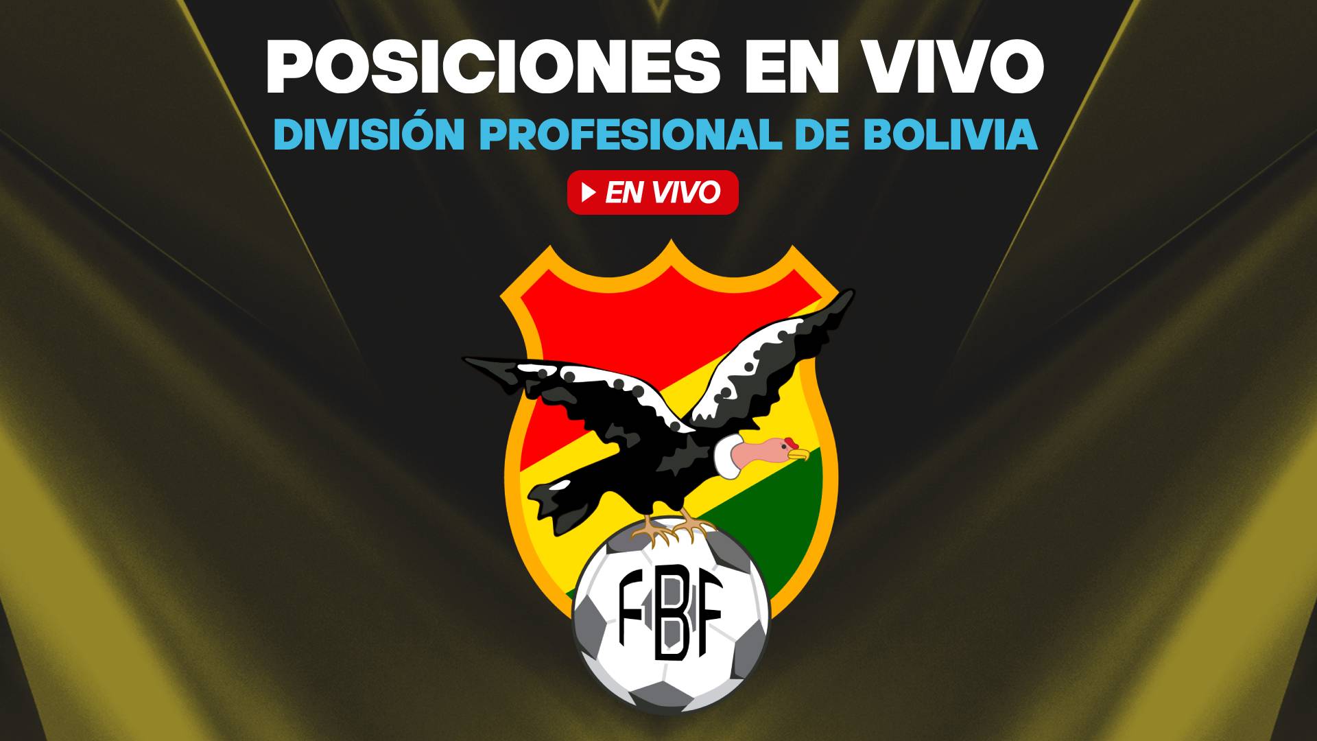 Posiciones EN VIVO - Liga Boliviana
