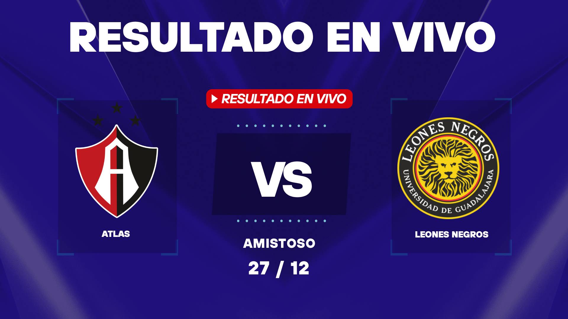 Atlas vs Leones Negros: resultado EN VIVO y estadísticas del amistoso en México
