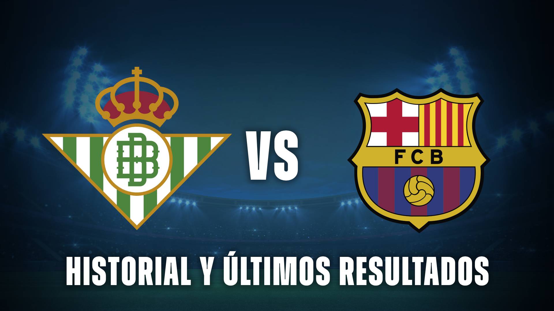 Real Betis vs Barcelona historial