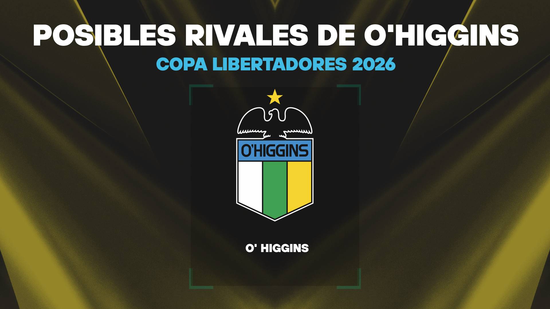 Posibles rivales de O'Higgins en la Fase 2 de Libertadores