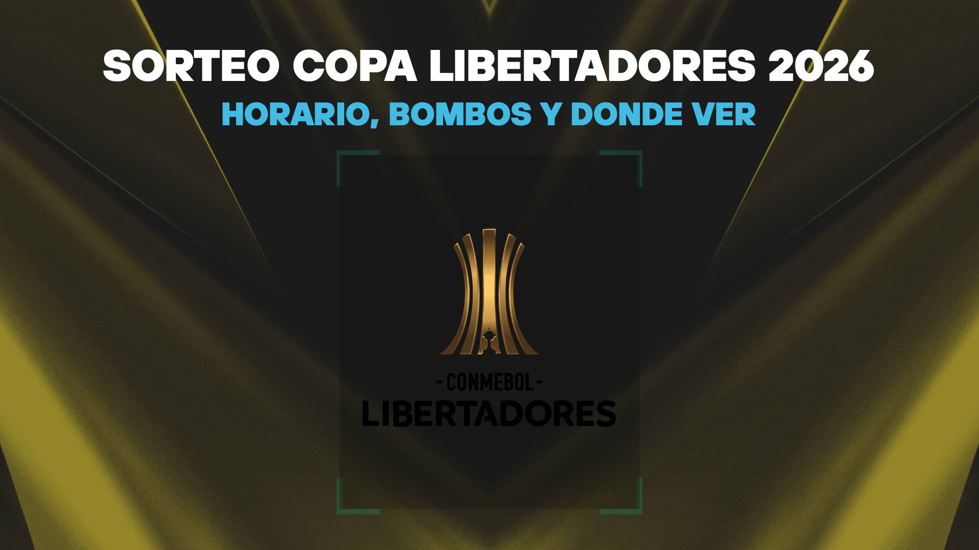 Sorteo Copa Libertadores: donde ver, bombos y cuando arranca la competencia