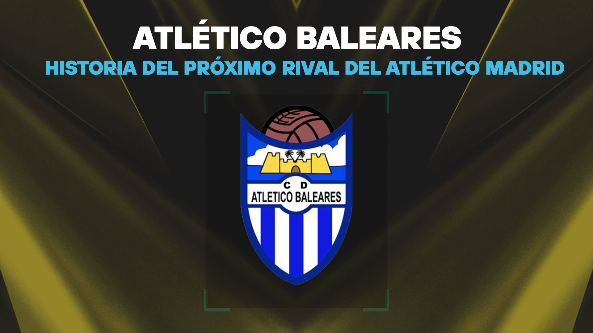 Atlético Baleares: ¿Quién es el rival de Atlético de Madrid por Copa del Rey