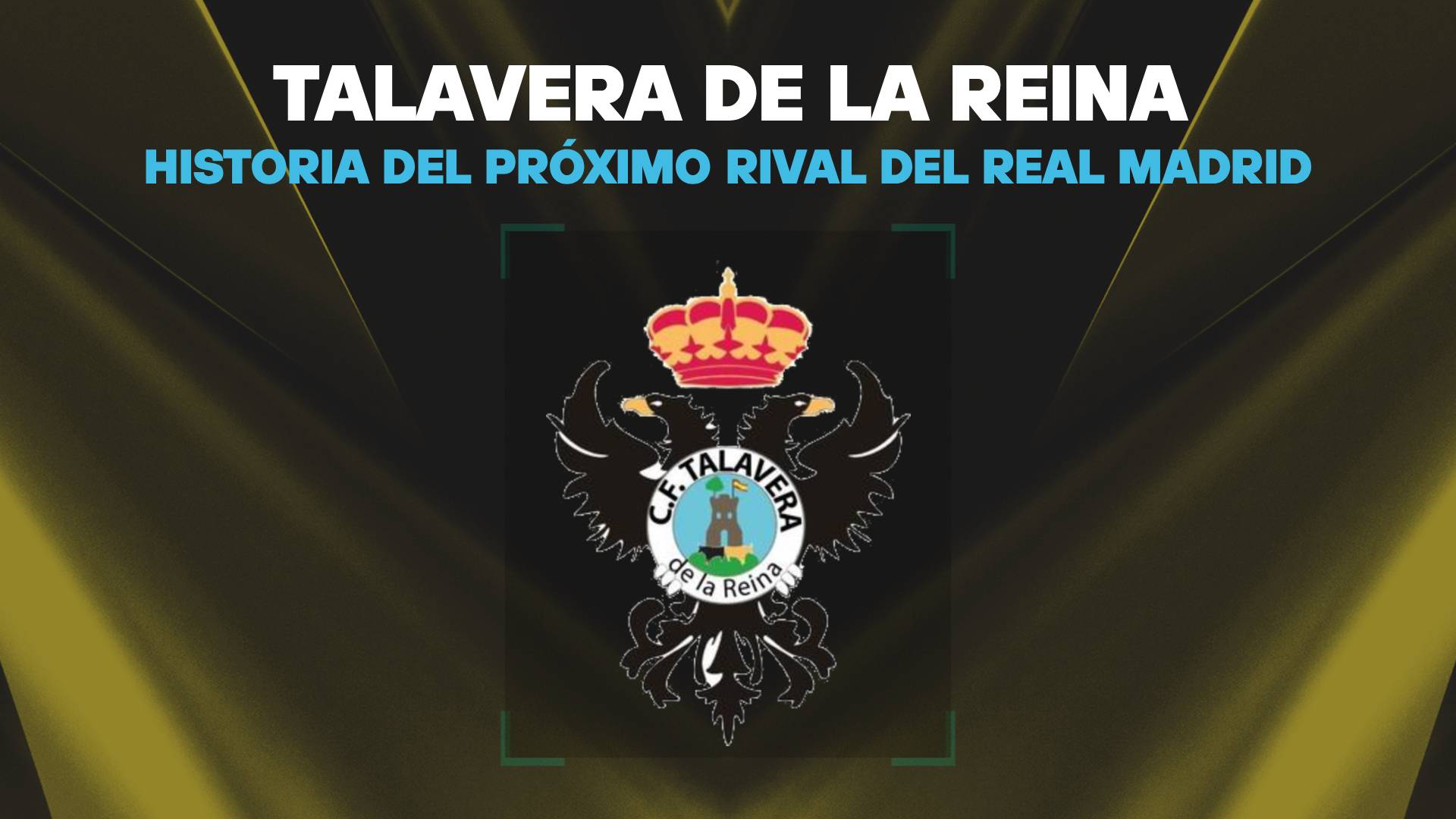 Talavera de Reina: ¿Quien es el rival de Real Madrid por Copa del Rey?