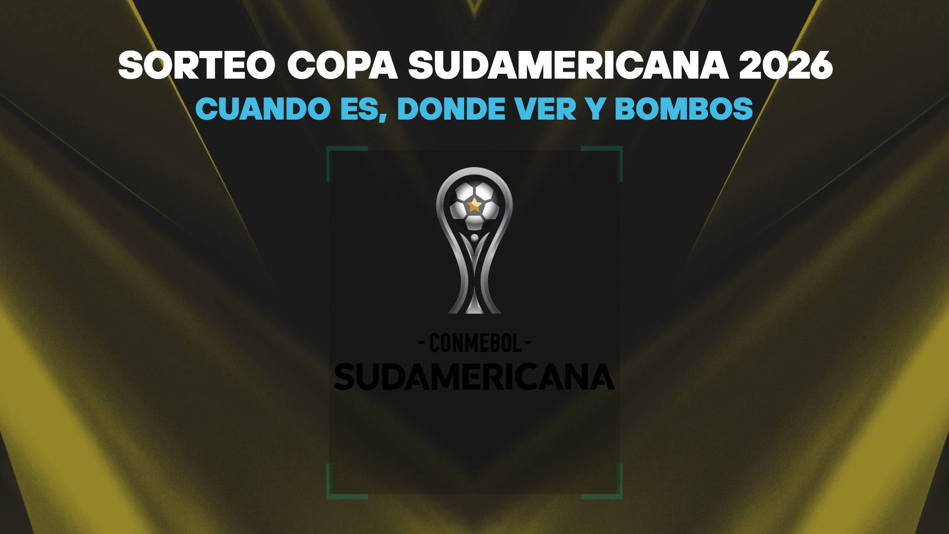 Sorteo Copa Sudamericana 2026: cuando es, donde verlo y bombos