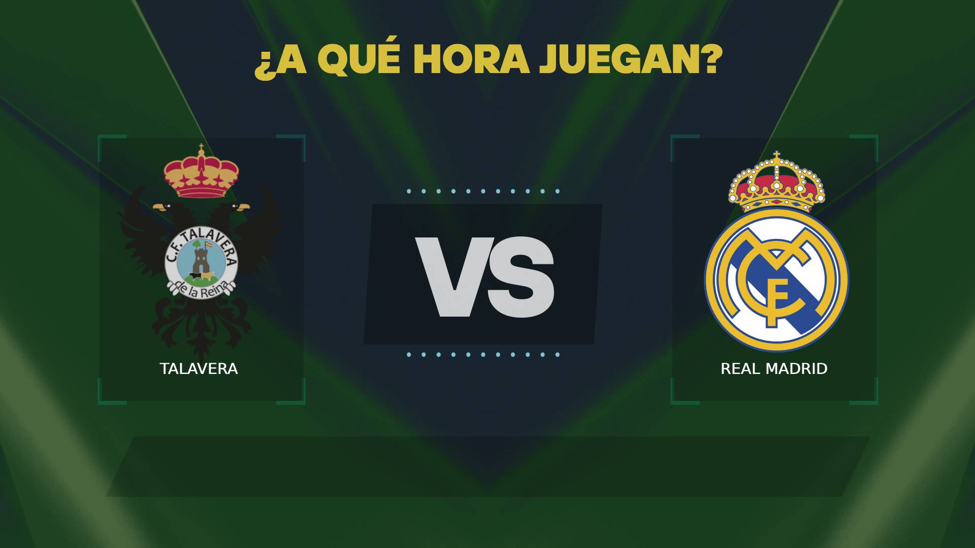 Talavera vs Real Madrid a que hora juegan